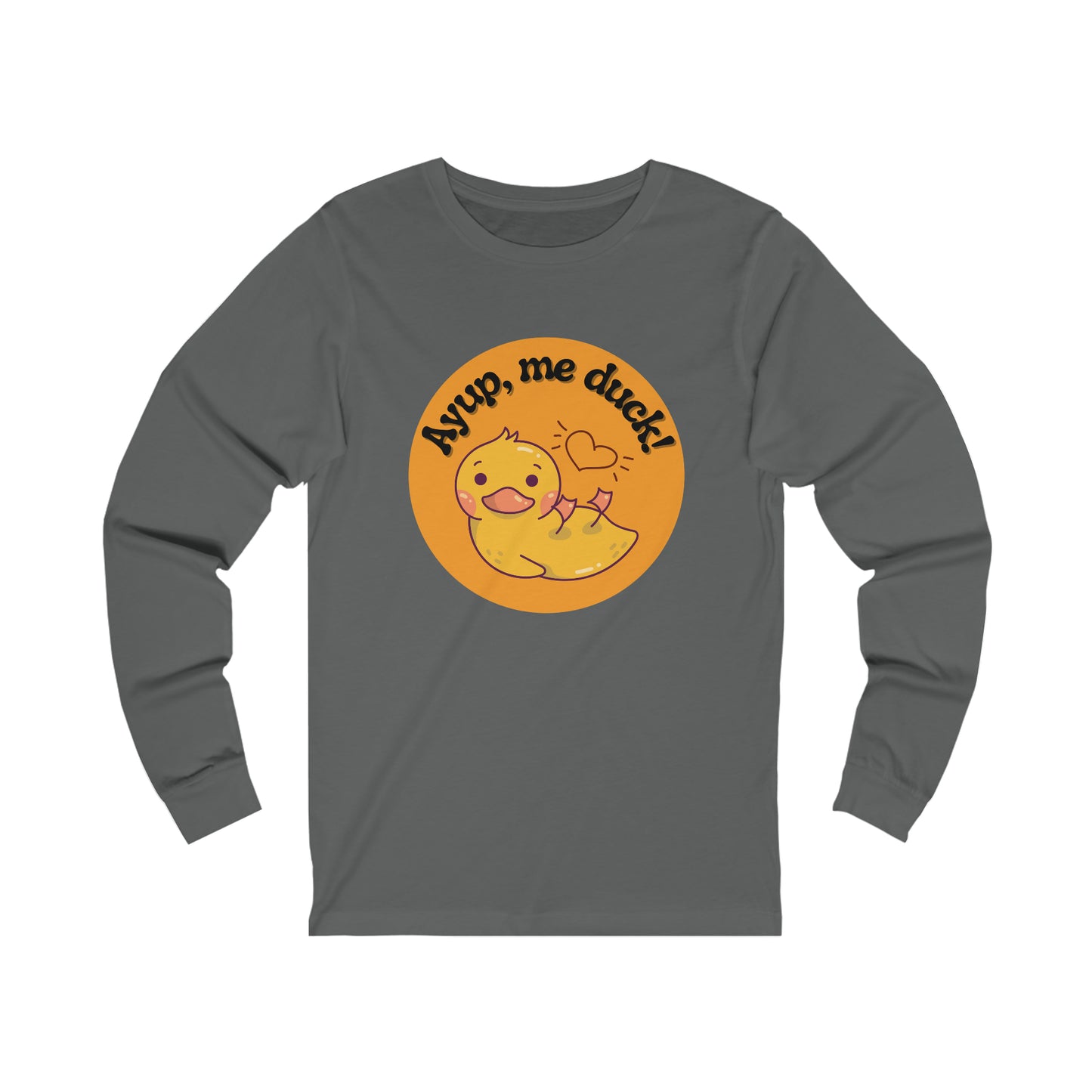 Grey Ayup, me duck! Long Sleeve Tee