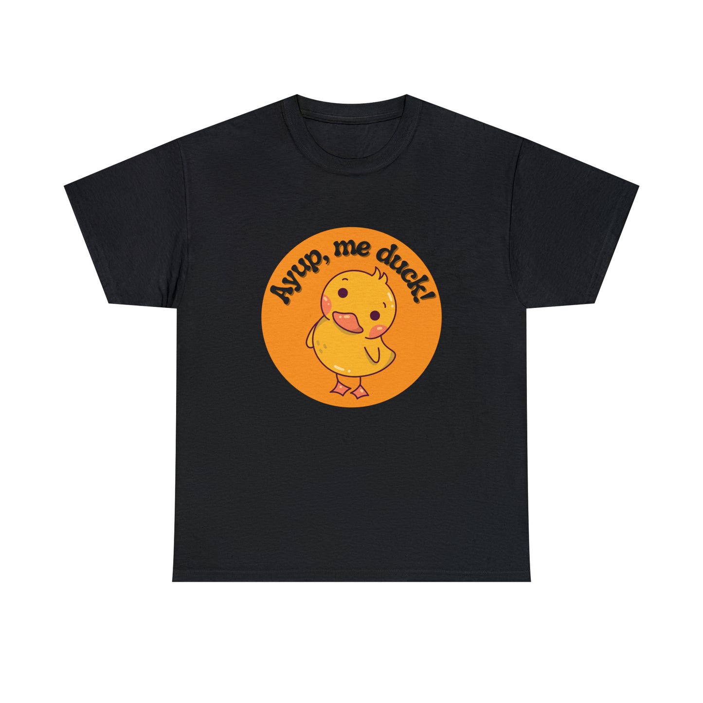 Ayup, me duck! Cotton T-Shirt