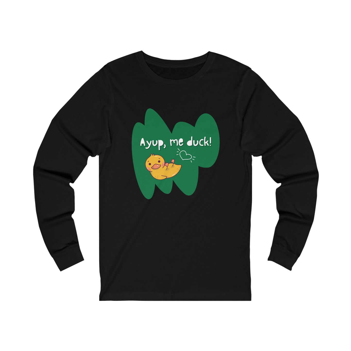  Black Ayup, me duck! Long Sleeve Tee