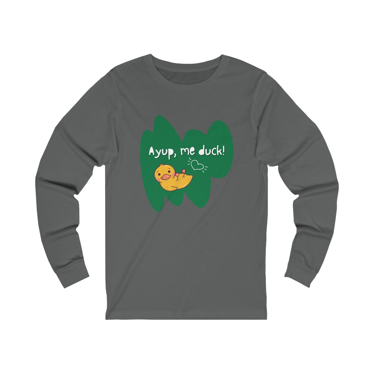 Grey Ayup, me duck! Long Sleeve Tee